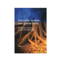 Gezonde Voeten, een Goede Basis -  Gonnie van de Lang